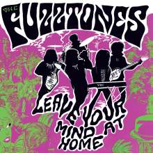 The Fuzztones: Leave Your Mind At Home (remastered), 1 LP und 1 Single 7"