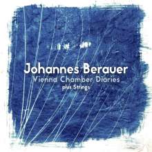 Johannes Berauer (geb. 1979): Vienna Chamber Diaries Plus Strings, CD