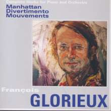 Francois Glorieux (geb. 1932): Manhatten für Klavier &amp; kleines Orchester, CD