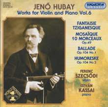 Jenö Hubay (1858-1937): Werke für Violine &amp; Klavier Vol.6, CD