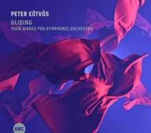 Peter Eötvös (geb. 1944): Orchesterwerke "Gliding", CD