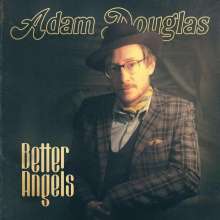 Adam Douglas: Better Angels, CD