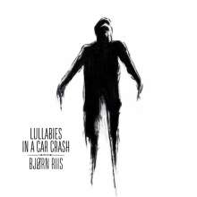Bjørn Riis: Lullabies In A Car Crash (Limited Edition) (White Vinyl), 2 LPs
