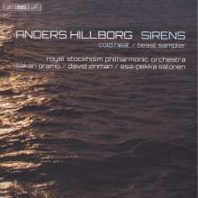 Anders Hillborg (geb. 1954): Sirens für 2 Soprane, Chor &amp; Orchester, Super Audio CD