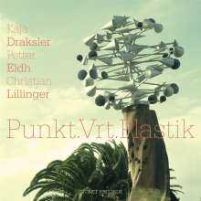 Kaja Draksler, Petter Eldh &amp; Christian Lillinger: Punkt.Vrt.Plastik, CD