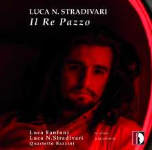 Luca Natali Stradivari (geb. 1993): Kammermusik "Il Re Pazzo", CD