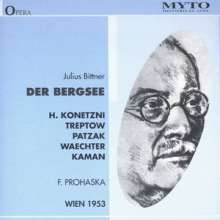 Julius Bittner (1874-1939): Der Bergsee, 2 CDs