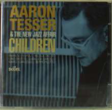Aaron Tesser (geb. 1971): Children, CD