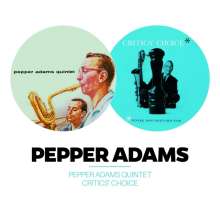 Pepper Adams (1930-1986): Pepper Adams Quintet / Critics' Choice, CD