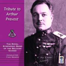 Royal Symphonic Band of the Belgian Guides - A Tribute to Arthur Prevost, CD