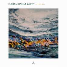 Ebonit Saxophone Quartet - Arabesque, CD