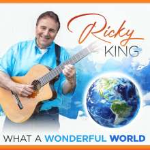 Ricky King: What A Wonderful World, 2 CDs