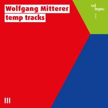 Wolfgang Mitterer (geb. 1958): Kammermusik "Temp Tracks", CD