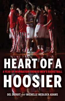 Del Duduit: Heart of a Hoosier: A Year of Inspiration from Iu Men's Basketball, Buch