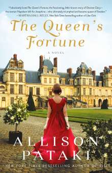 Allison Pataki: The Queen's Fortune: A Novel a Novel of Desiree, Napoleon, and the Dynasty That Outlasted the Empire, Buch