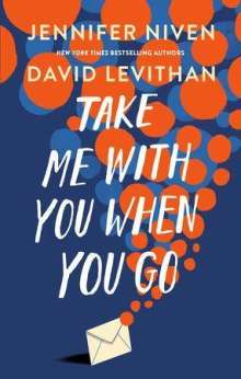 David Levithan: Take Me With You When You Go, Buch
