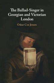 Oskar Cox Jensen: The Ballad-Singer in Georgian and Victorian London, Buch