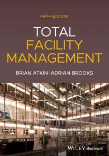 Brian Atkin: Total Facility Management, 5th Edition, Buch