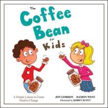Jon Gordon: The Coffee Bean for Kids: A Simple Lesson to Create Positive Change, Buch