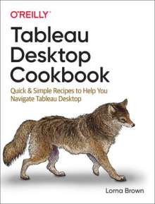 Lorna Brown: Tableau Desktop 2020 Cookbook, Buch