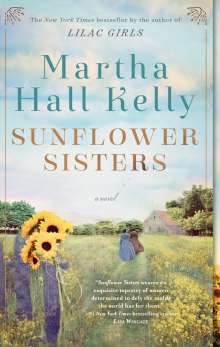 Martha Hall Kelly: Sunflower Sisters, Buch