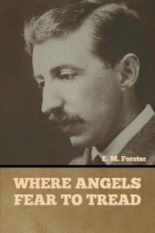 E. M. Forster: Where Angels Fear to Tread, Buch