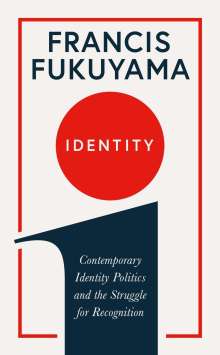 Francis Fukuyama: Identity, Buch