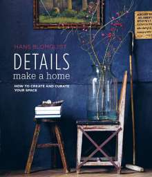 Hans Blomquist: Details Make a Home: How to Create and Curate Your Space, Buch