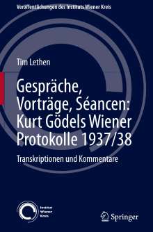 Tim Lethen: Gespräche, Vorträge, Séancen: Kurt Gödels Wiener Protokolle 1937/38, Buch