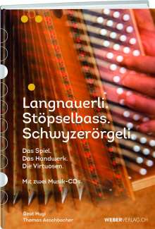Beat Hugi: Vom Langnauerli und Stöpselbass zum Schwyzerörgeli, Buch