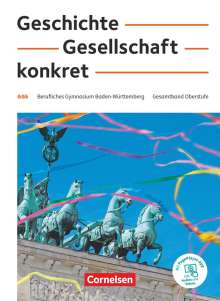 Heike Bömicke: Geschichte, Gesellschaft, konkret. 11.-13. Schuljahr - Berufliches Gymnasium Baden-Württemberg - Schülerbuch, Buch