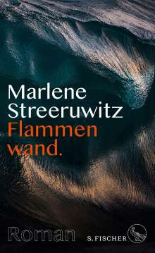 Marlene Streeruwitz: Flammenwand., Buch