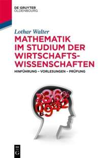 Lothar Walter: Mathematik im Studium der Wirtschaftswissenschaften, Buch