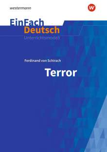 Ferdinand von Schirach: Terror. EinFach Deutsch Unterrichtsmodelle, Buch