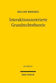 Roland Broemel: Interaktionszentrierte Grundrechtstheorie, Buch