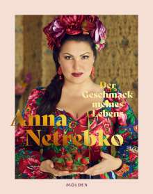 Anna Netrebko: Der Geschmack meines Lebens, Buch