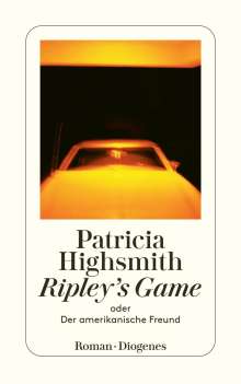 Patricia Highsmith: Ripley's Game oder Der amerikanische Freund, Buch