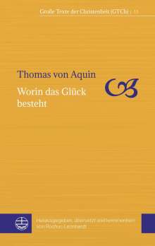 Thomas von Aquin: Worin das Glück besteht, Buch