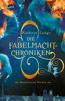 Kathrin Lange: Die Fabelmacht-Chroniken (2). Brennende Worte, Buch