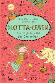 Alice Pantermüller: Mein Lotta-Leben 07. Und täglich grüßt der Camembär, Buch