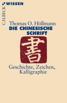 Thomas O. Höllmann: Die chinesische Schrift, Buch