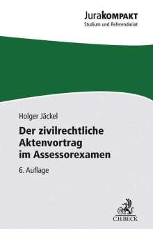 Holger Jäckel: Der zivilrechtliche Aktenvortrag im Assessorexamen, Buch