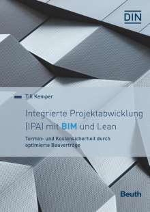 Till Kemper: Integrierte Projektabwicklung (IPA) mit BIM und Lean, Buch