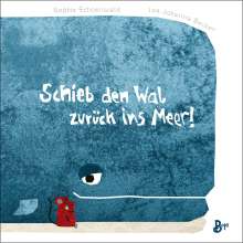 Sophie Schoenwald: Schieb den Wal zurück ins Meer! (Pappbilderbuch), Buch