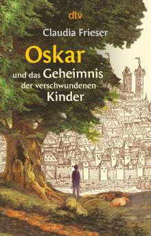 Claudia Frieser: Oskar und das Geheimnis der verschwundenen Kinder, Buch