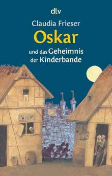 Claudia Frieser: Oskar und das Geheimnis der Kinderbande, Buch