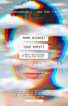 Anna Wiener: Code kaputt, Buch