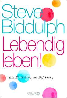 Steve Biddulph: Lebendig leben!, Buch