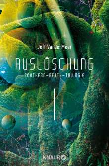 Jeff VanderMeer: Auslöschung #1 Southern-Reach-Trilogie, Buch