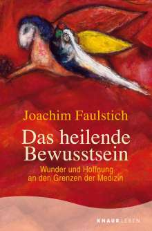 Joachim Faulstich: Das heilende Bewusstsein, Buch